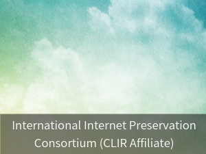 International Internet Preservation Consortium (CLIR Affiliate). Background image: painted clouds on blue green sky.