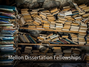 Mellon Dissertation Fellowships. Background image: old books in disorganized archive.