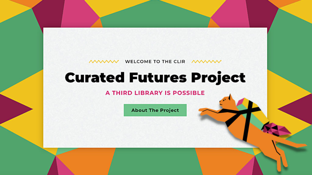 Full color graphic design with "Curated Futures Project: A Third Library is Possible Text" on geometric green, yellow, orange, and hot pink background.