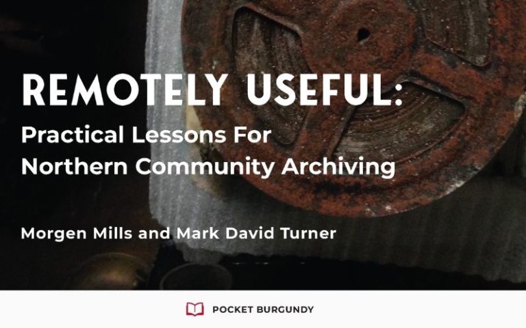 Color image of rusted audio reel tape holders and other rusted metal with report name in white letters: Remotely Useful: Practical Lessons for Northern Community Archiving