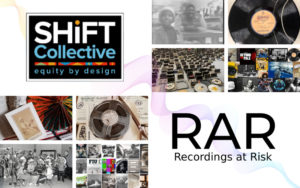 Color graphic with photos of at risk recordings materials and Shift Collective and Recordings at Risk logos.